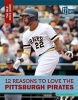 12 Reasons to Love the Pittsburgh Pirates (Hardcover) - Todd Kortemeier Photo