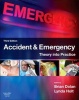 Accident & Emergency - Theory into Practice (Paperback, 3rd Revised edition) - Brian Dolan Photo