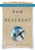 Raw and Reverent - Studying Jesus' Powerful Prayer Life (Paperback) - Sandi Brandon Photo