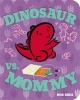 Dinosaur vs. Mommy Board Book (Board book) - Bob Shea Photo