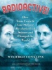 Radioactive! - How Irene Curie and Lise Meitner Revolutionized Science and Changed the World (Hardcover) - Winifred Conkling Photo