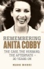 Remembering Anita Cobby - The Case, the Husband, the Aftermath 30 Years On (Paperback) - Mark Morri Photo