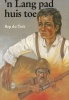 Lang Pad Huis Toe (Afrikaans, Paperback) - Bep du Toit Photo