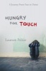 Hungry for Touch - A Journey from Fear to Desire (Paperback) - Laureen Marie Peltier Photo