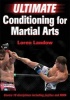 Ultimate Conditioning for Martial Arts (Paperback) - Loren Landow Photo