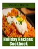 Holiday Recipes Cookbook - 200 Wonderful and Delicious Recipes for Celebrating Thanksgiving and Christmas (Paperback) - Valerie Bates Photo