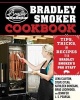 The Bradley Smoker Cookbook - Tips, Tricks, and Recipes from Bradley Smoker's Pro Staff (Hardcover) - Lena Clayton Photo