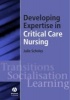 Developing Expertise in Critical Care Nursing (Paperback, New) - Julie Scholes Photo