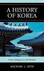 A History of Korea - From Antiquity to the Present (Hardcover) - Michael J Seth Photo