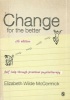 Change for the Better - Self-help Through Practical Psychotherapy (Paperback, 4th Revised edition) - Elizabeth Wilde McCormick Photo