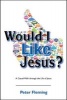 Would I Like Jesus? (Paperback) - Peter Fleming Photo