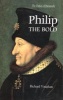 Philip the Bold - The Formation of the Burgundian State (Paperback, New edition) - Richard Vaughan Photo