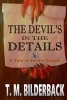 The Devil's in the Details - A Tale of Sardis County (Paperback) - T M Bilderback Photo