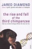 The Rise and Fall of the Third Chimpanzee - How Our Animal Heritage Affects The Way We Live (Paperback, Reissue) - Jared Diamond Photo