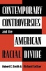 Contemporary Controversies and the American Racial Divide (Paperback) - Robert C Smith Photo