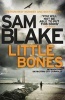 Little Bones - A Disturbing Irish Crime Thriller (Paperback) - Sam Blake Photo