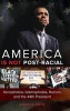 America is Not Post-Racial - Xenophobia, Islamophobia, Racism, and the 44th President (Hardcover) - Algernon Austin Photo