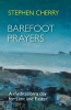 Barefoot Prayers - A Meditation a Day for Lent and Easter (Paperback) - Stephen Cherry Photo