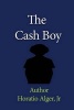 The Cash Boy (Paperback) - Jr Horatio Alger Photo