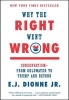 Why the Right Went Wrong - Conservatism--From Goldwater to Trump and Beyond (Paperback) - EJ Dionne Photo