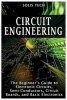 Circuit Engineering - The Beginner's Guide to Electronic Circuits, Semi-Conductors, Circuit Boards, and Basic Electronics (Paperback) - Solis Tech Photo