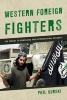 Western Foreign Fighters - The Threat to Homeland and International Security (Paperback) - Phil Gurski Photo