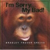 I'm Sorry...My Bad! (Hardcover) - Bradley Trevor Greive Photo