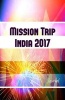 Mission Trip India 2017 Journal - Perfect Missions Trip Journal for Traveling (Paperback) - Missionjournals Photo