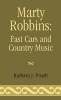 Marty Robbins - Fast Cars and Country Music (Hardcover, New) - Barbara J Pruett Photo