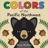 Colors of the Pacific Northwest (Paperback) - Amy Mullen Photo