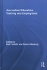 Journalism Education, Training and Employment (Hardcover) - Bob Franklin Photo