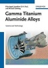 Gamma Titanium Aluminide Alloys - Science and Technology (Hardcover) - Fritz Appel Photo