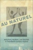 Au Naturel - Naturism, Nudism, and Tourism in Twentieth-Century France (Hardcover) - Stephen L Harp Photo