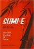 Sumi-e Just for You - Traditional One Brush Ink Painting (Paperback) - Hakuho Hirayama Photo