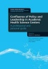 Confluence of Policy and Leadership in Academic Health Science Centers - A Professional and Personal Guide (Paperback, 1 New Ed) - Steven A Wartman Photo