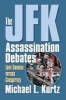 The JFK Assassination Debates - Lone Gunman Versus Conspiracy (Paperback) - Michael L Kurtz Photo