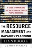 The Resource Management and Capacity Planning Handbook: a Guide to Maximizing the Value of Your Limited People Resources (Hardcover) - Jerry Manas Photo