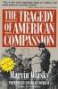 Tragedy of American Compassion (Paperback, 1st trade paperback ed) - Olasky Marvin Photo