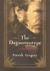 The Daguerreotype - A Novel (Hardcover) - Patrick Gregory Photo