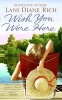 Wish You Were Here (Paperback) - Lani Diane Rich Photo