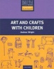 Art and Crafts with Children (Paperback) - Andrew Wright Photo