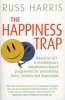 The Happiness Trap - Stop Struggling, Start Living (Paperback) - Russ Harris Photo