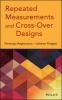 Repeated Measurements and Cross-Over Designs (Hardcover) - Damaraju Raghavarao Photo