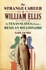 The Strange Career of William Ellis - The Texas Slave Who Became a Mexican Millionaire (Hardcover) - Karl Jacoby Photo