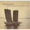 Felice Beato - A Photographer on the Eastern Road (Hardcover) - Anne Lacoste Photo