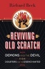 Reviving Old Scratch - Demons and the Devil for Doubters and the Disenchanted (Paperback) - Richard Beck Photo