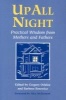 Up All Night - Practical Wisdom from Mothers and Fathers (Paperback) - Gregory Orfalea Photo