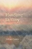 Handling Destiny (Paperback) - Adrian Castro Photo