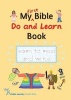 My First Bible Do and Learn Book - Basic Literacy Skills Through Bible Stories (Paperback) -  Photo