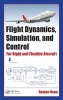 Flight Dynamics, Simulation, and Control - For Rigid and Flexible Aircraft (Hardcover) - Ranjan Vepa Photo